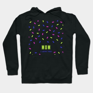 MOM I Love You Design Hoodie